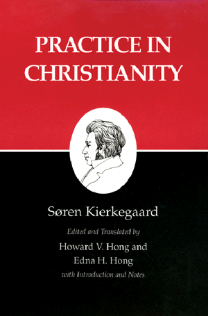 Kierkegaard's Writings, XX: Practice in Christianity