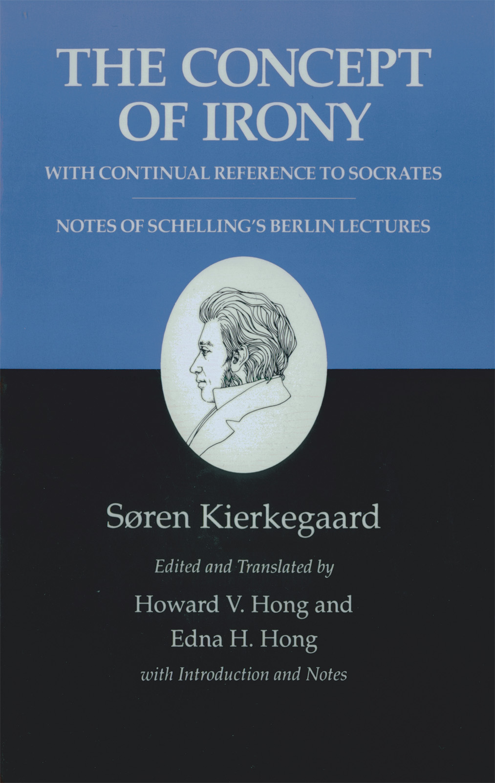 Kierkegaard's Writings, II: The Concept of Irony, With Continual Reference to Socrates/Notes of Schelling's Berlin Lectures