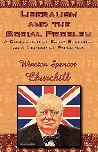 Liberalism and the Social Problem: A Collection of Early Speeches as a Member of Parliament