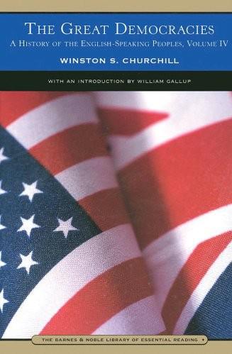 A History of the English-Speaking Peoples, Volume 4 The Great Democracies -