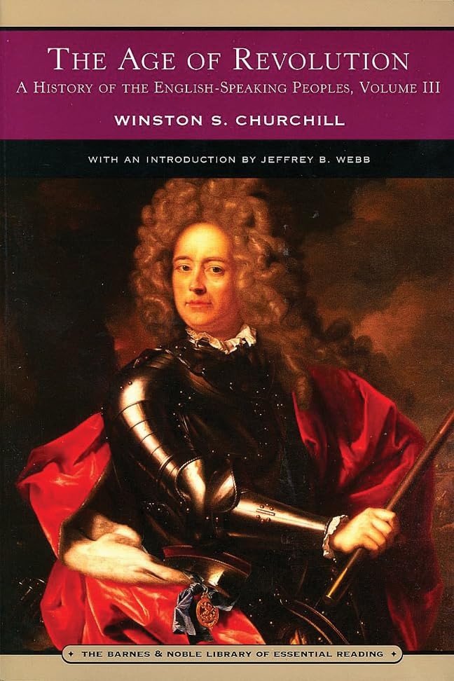 A History of the English-Speaking Peoples, Vol. 3: The Age of Revolution