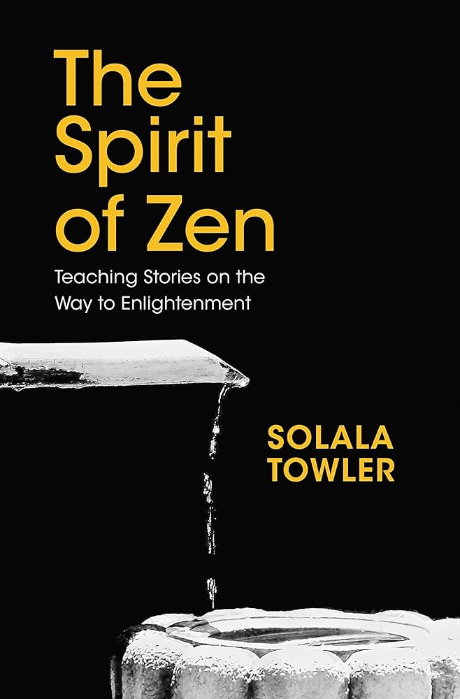 The Spirit of Zen: Teaching Stories on the Way to Enlightenment