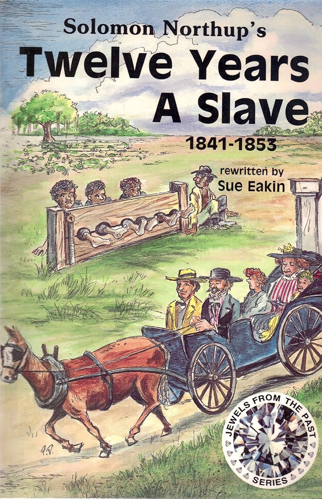 Twelve Years a Slave Enhanced Edition by Dr. Sue Eakin Based on a Lifetime Project. New Info, Images, Maps