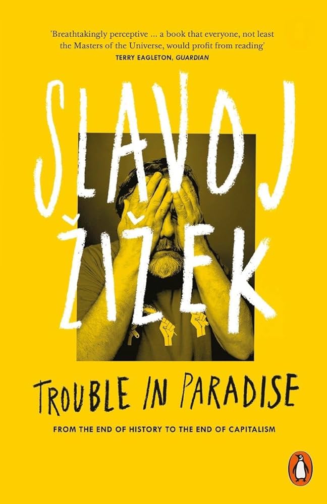 Trouble in Paradise: From the End of History to the End of Capitalism