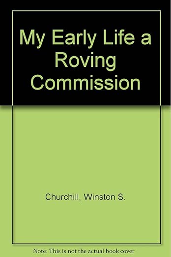 My Early Life: A Roving Commission