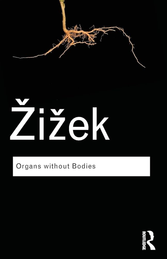 Organs Without Bodies: On Deleuze and Consequences