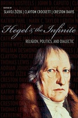 Hegel & the Infinite: Religion, Politics, and Dialectic