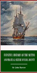The Eventful History of the Mutiny and Piratical Seizure of H.M.S. Bounty: Its Cause and Consequences