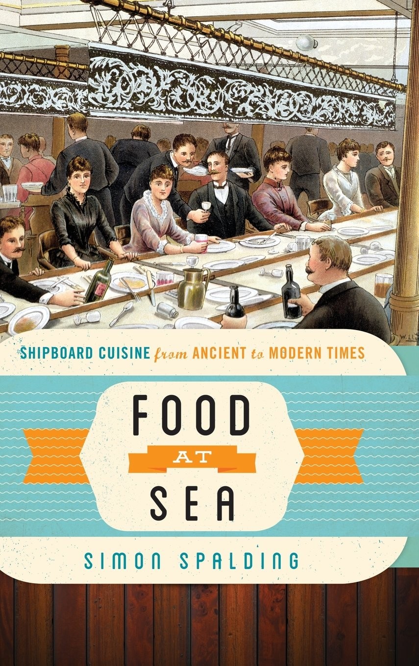Food at Sea: Shipboard Cuisine from Ancient to Modern Times