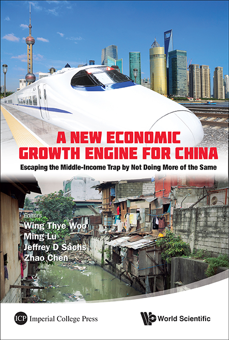 A New Economic Growth Engine for China: Escaping the Middle-Income Trap by Not Doing More of the Same