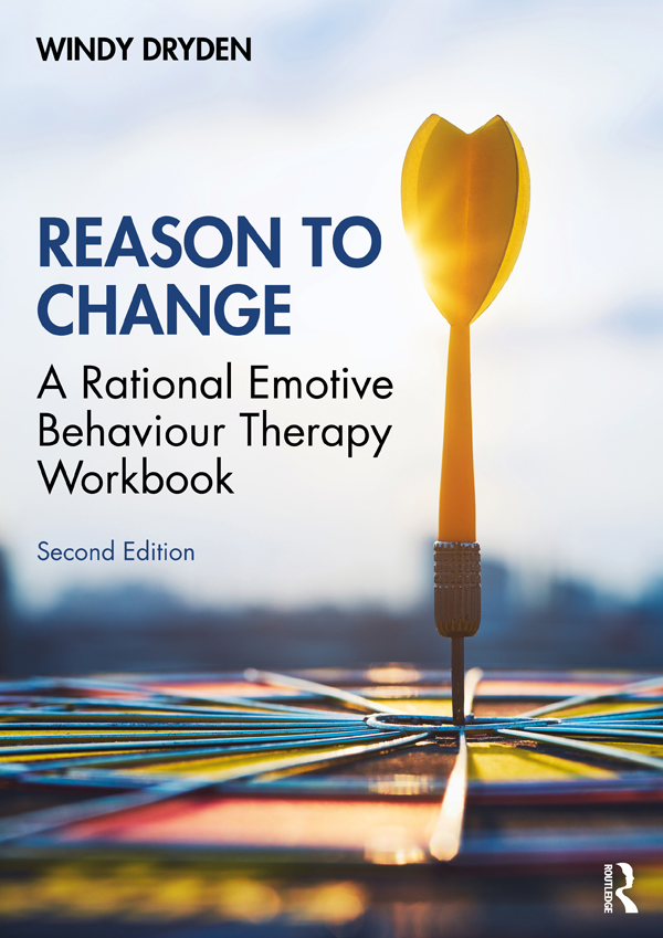 Reason to Change: A Rational Emotive Behaviour Therapy (REBT) Workbook