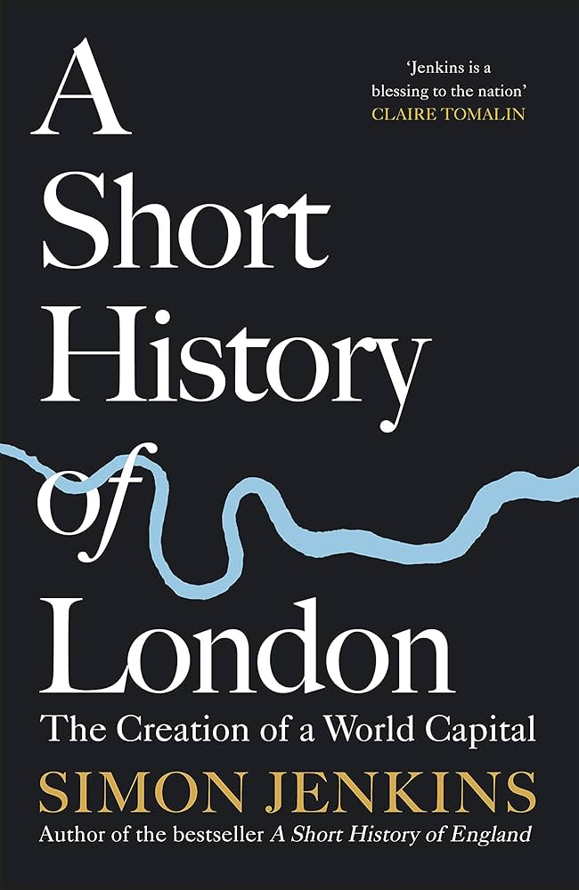 A Short History of London: The Creation of the World's Greatest City