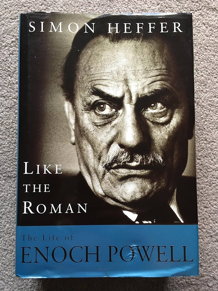 Like the Roman: The Life of Enoch Powell