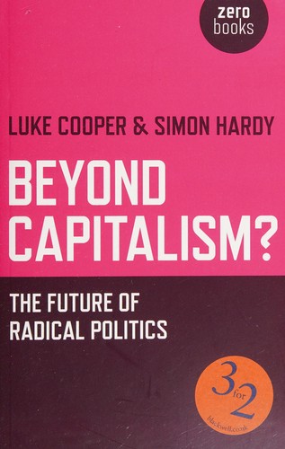 Beyond Capitalism?: The Future of Radical Politics