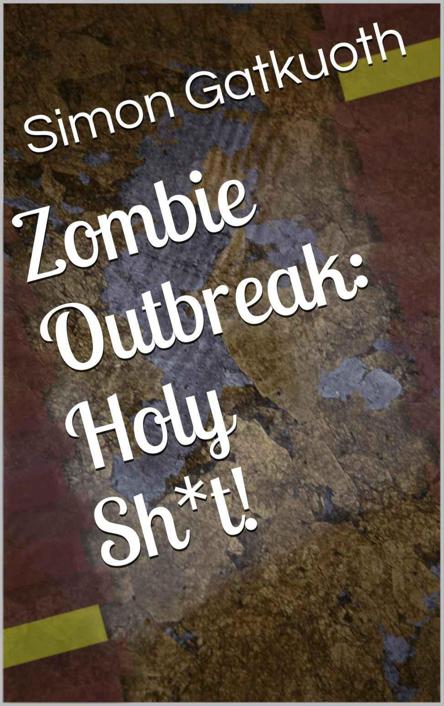 Zombie Outbreak: Holy Shit!