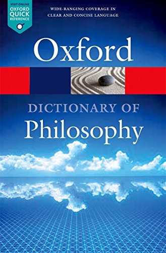 The Oxford Dictionary of Philosophy (3rd)