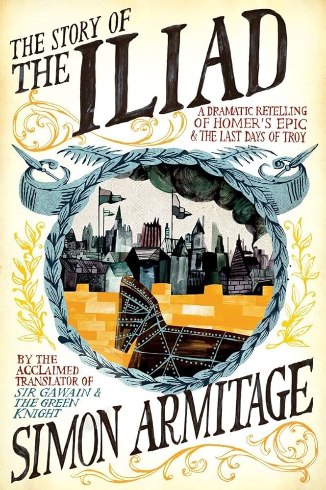 The Story of the Iliad: A Dramatic Retelling of Homer's Epic and the Last Days of Troy