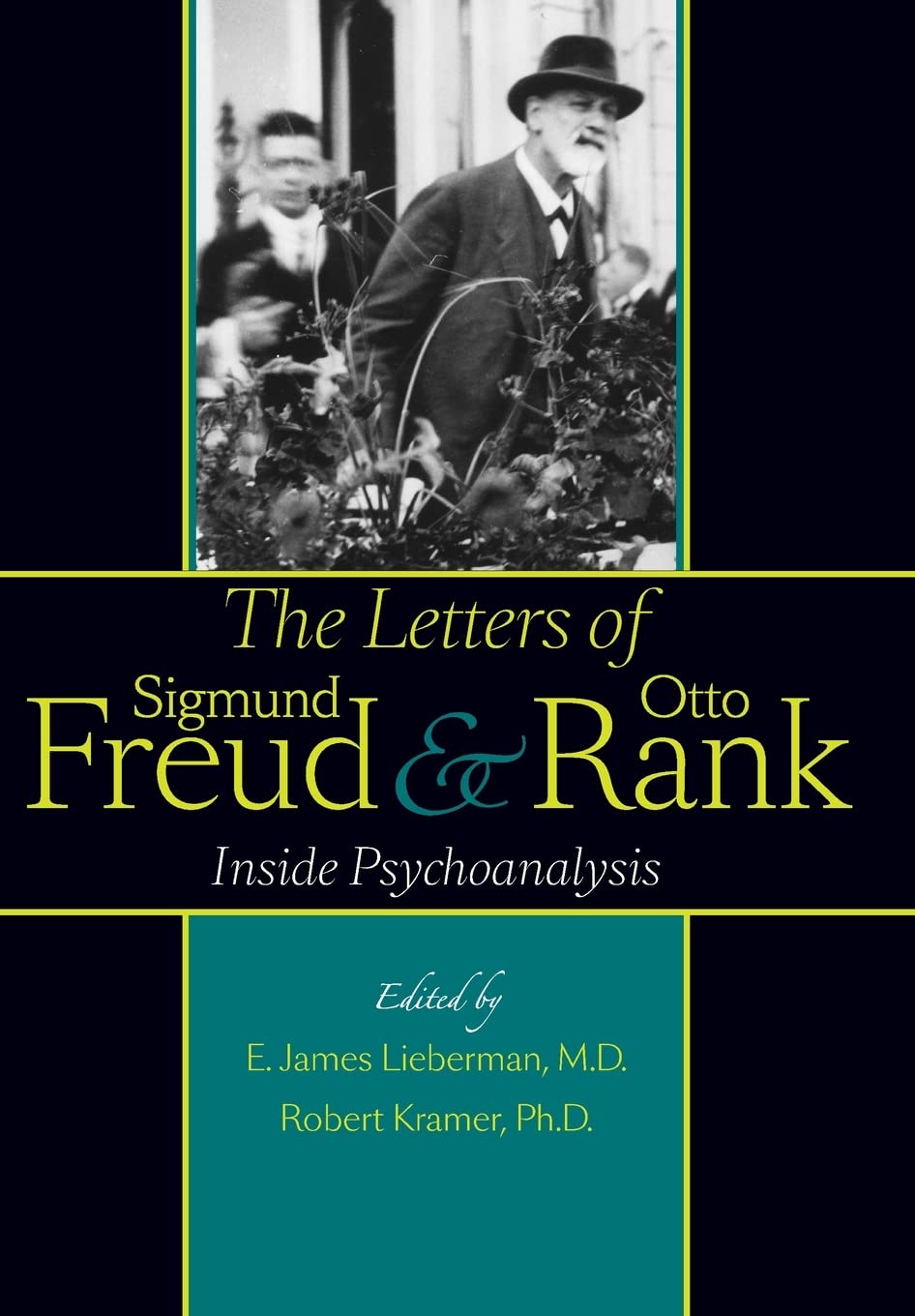 The Letters of Sigmund Freud and Otto Rank: Inside Psychoanalysis