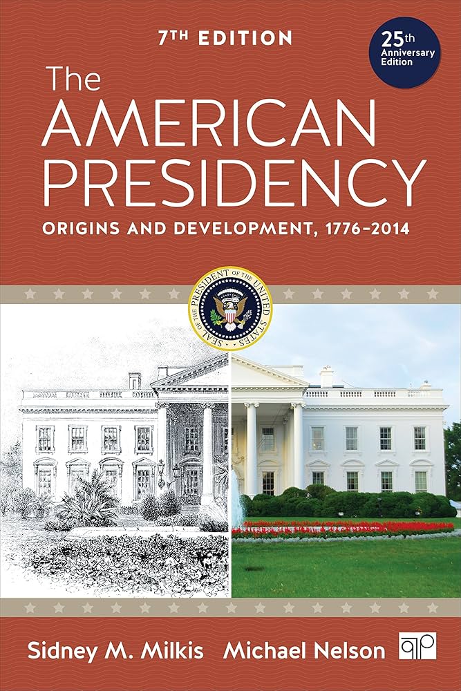 The American Presidency: Origins and Development, 1776–2014