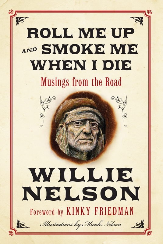 Roll Me Up and Smoke Me When I Die: Musings From the Road