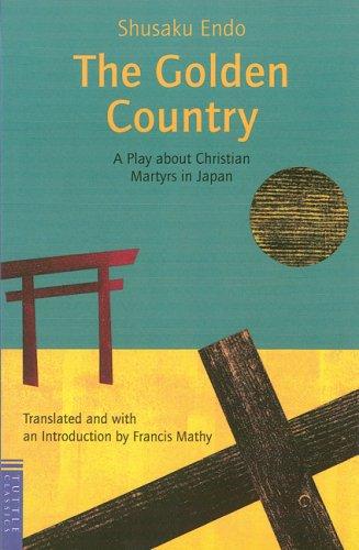 The Golden Country: A Play About Christian Martyrs in Japan
