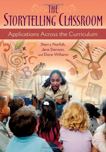 The Storytelling Classroom: Applications Across the Curriculum