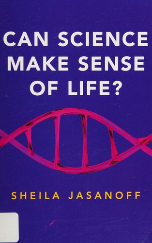 Can Science Make Sense of Life?