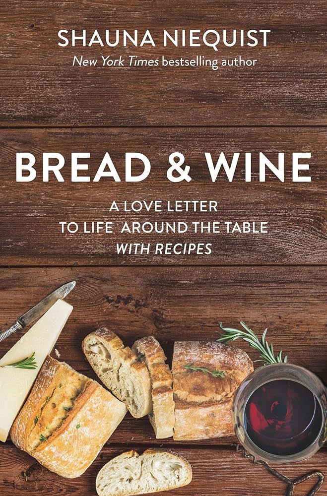 Bread and Wine: A Love Letter to Life Around the Table With Recipes