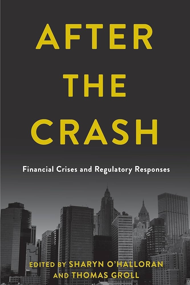 After the Crash: Financial Crises and Regulatory Responses