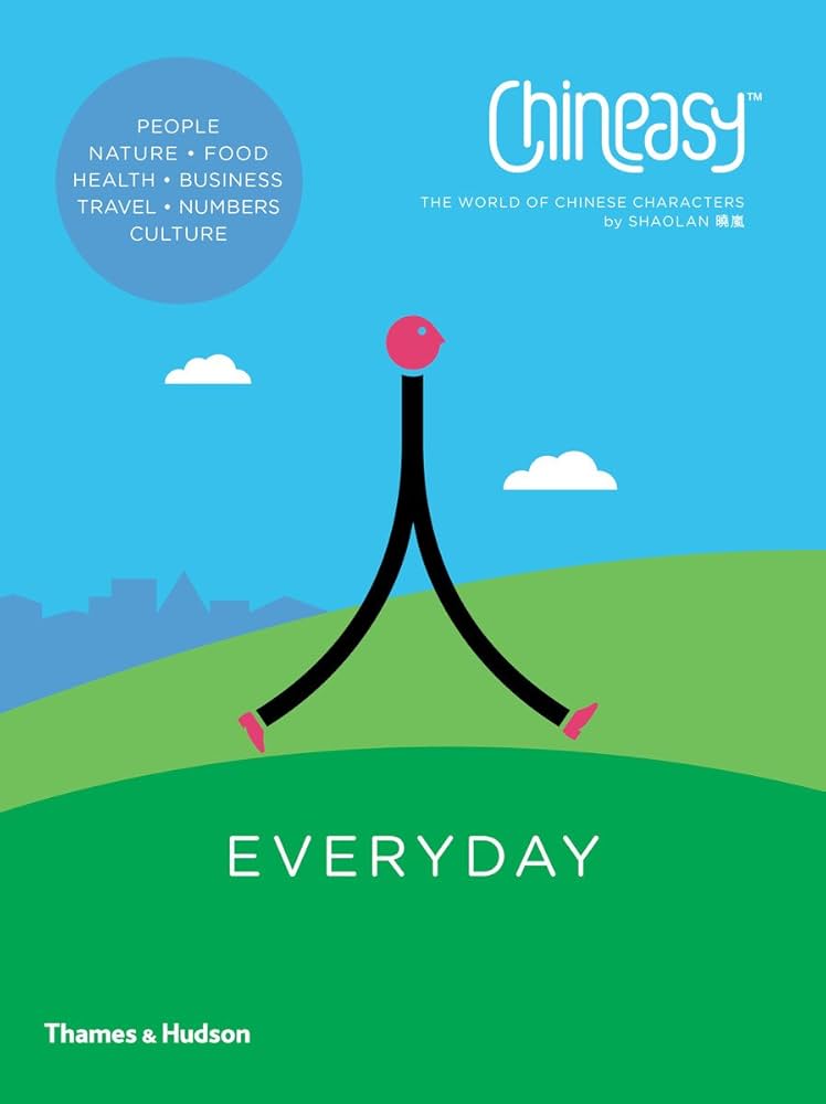 Chineasy Everyday: The World of Chinese Characters