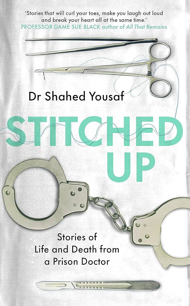 Stitched Up: Stories of Life and Death From a Prison Doctor