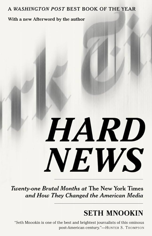 Hard News: The Scandals at the New York Times and the Future of American Media