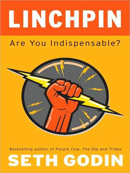 Linchpin: Are You Indispensable?