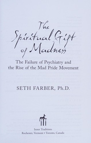 The Spiritual Gift of Madness: The Failure of Psychiatry and the Rise of the Mad Pride Movement