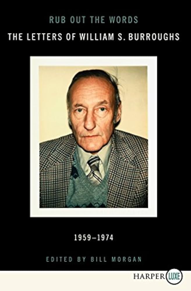 Rub Out the Words: The Letters of William S. Burroughs 1959-1974