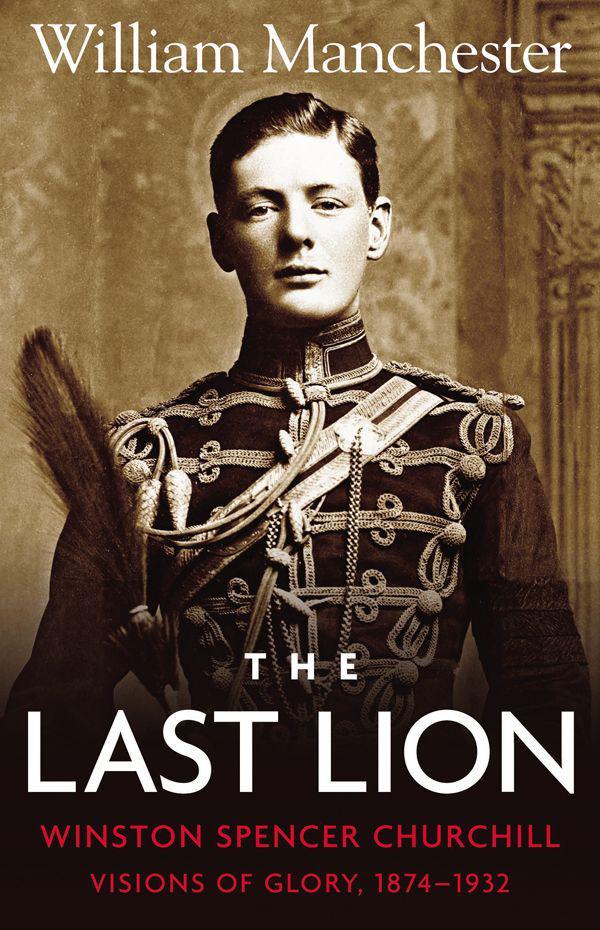 The Last Lion: Visions of Glory, 1874 - 1932