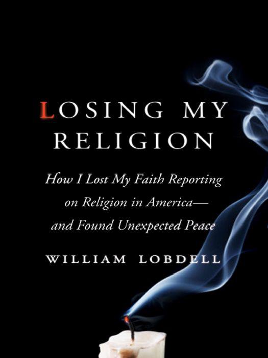 Losing My Religion.Reporting on Religion