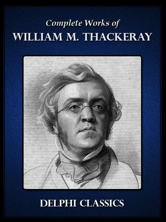Complete Works of W. M. Thackeray (Illustrated)