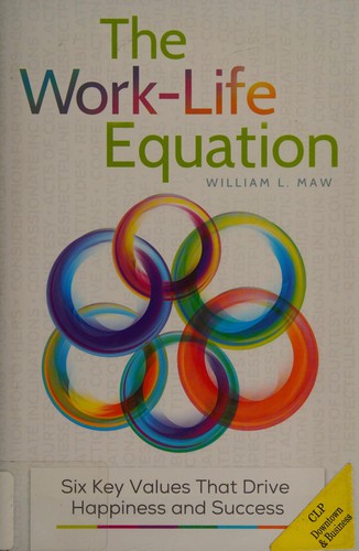 The Work-Life Equation: Six Key Values That Drive Happiness and Success