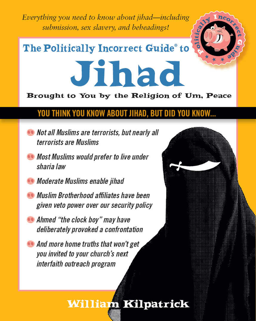 The Politically Incorrect Guide to Jihad