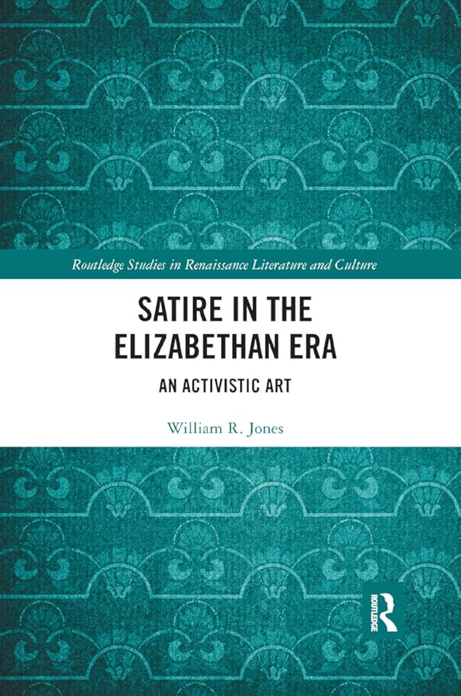 Satire in the Elizabethan Era: An Activistic Art
