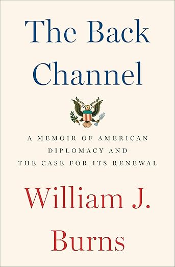 The Back Channel: A Memoir of American Diplomacy and the Case for Its Renewal