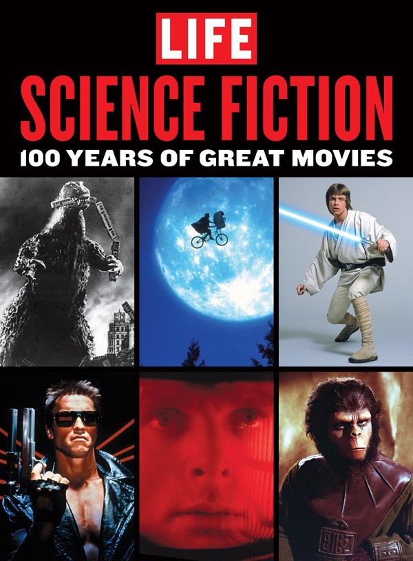 LIFE Science Fiction: 100 Years of Great Movies
