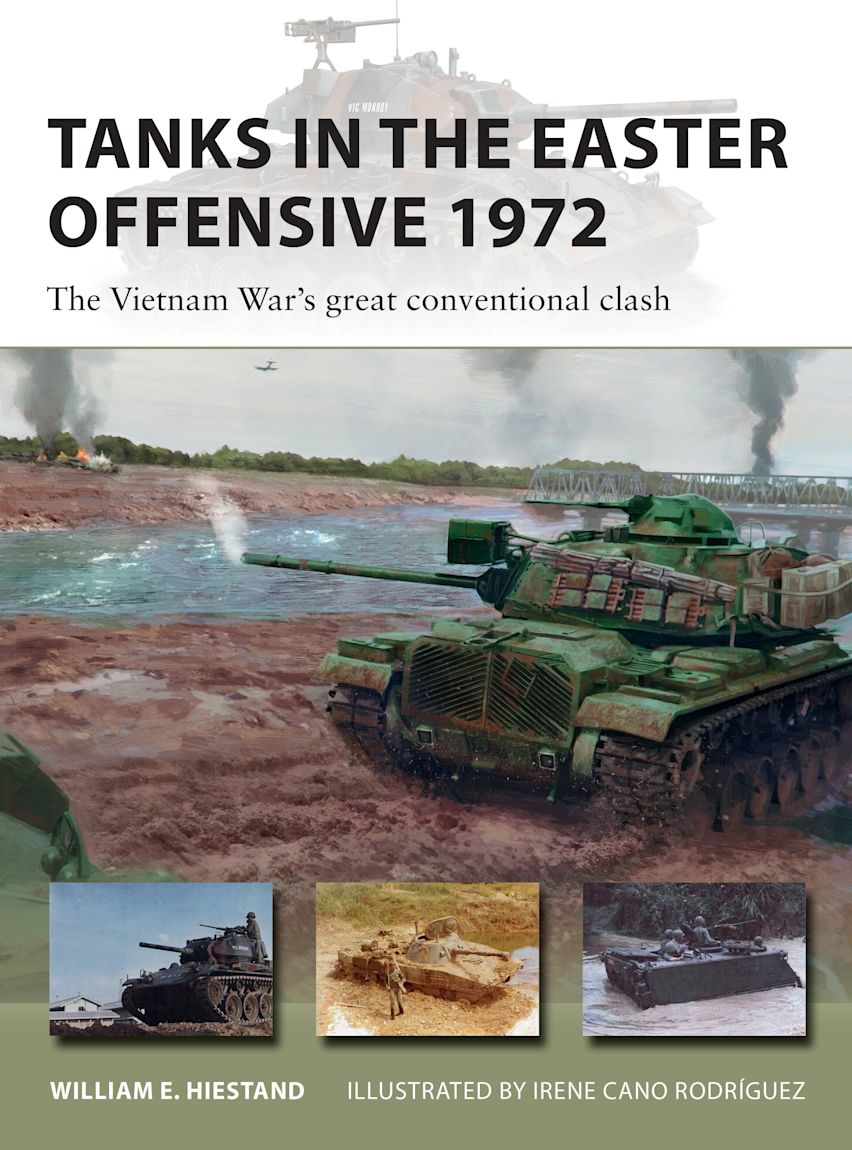 Tanks in the Easter Offensive 1972: The Vietnam War's Great Conventional Clash