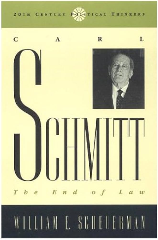 Carl Schmitt: The End of Law
