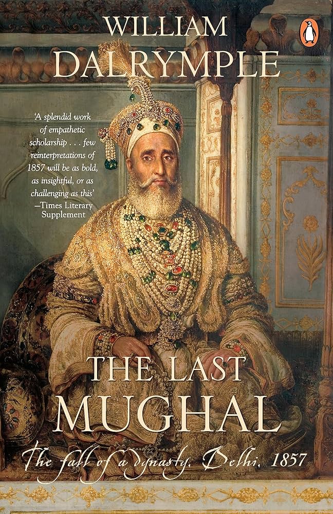 The Last Mughal: The Fall of Delhi, 1857