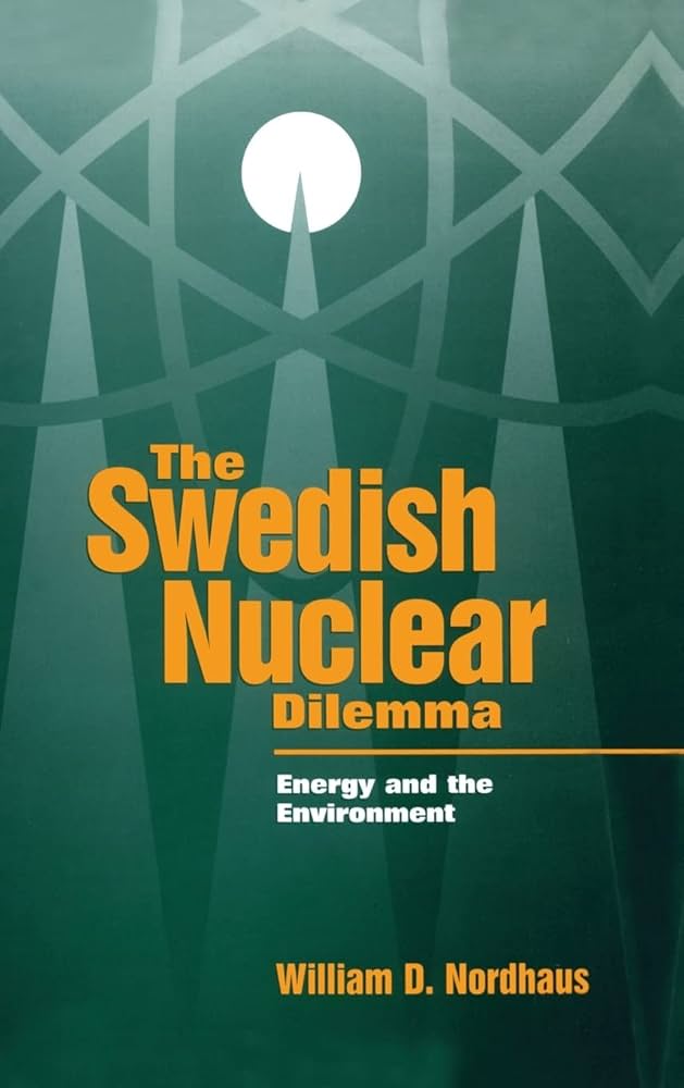 The Swedish Nuclear Dilemma: Energy and the Environment