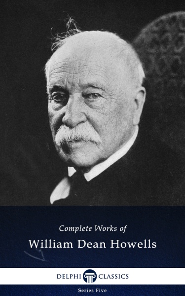 Complete Works of William Dean Howells